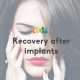 Dental Implants Recovery