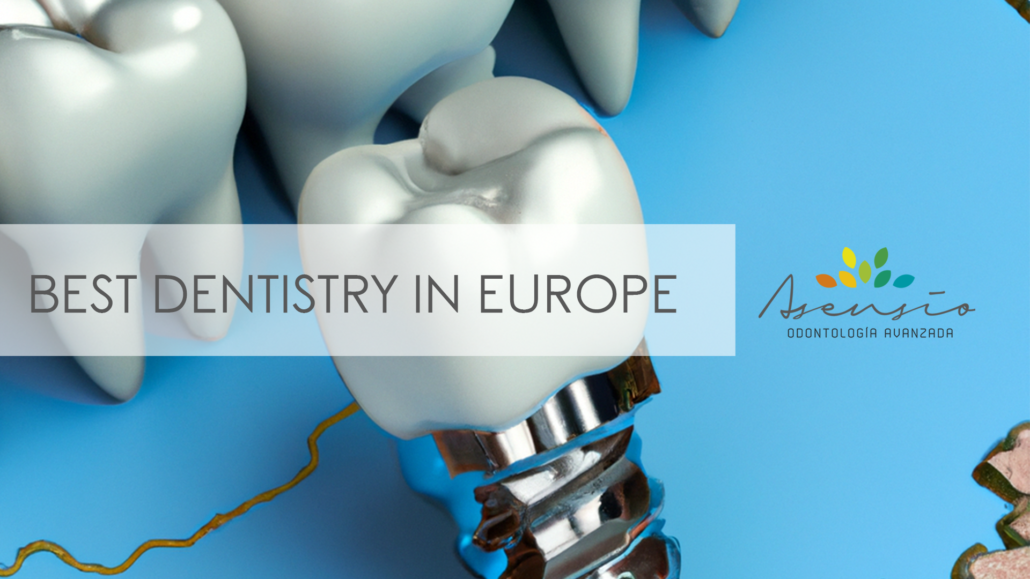 The Best Dentistry in Europe Get The Highest Quality Care Today!